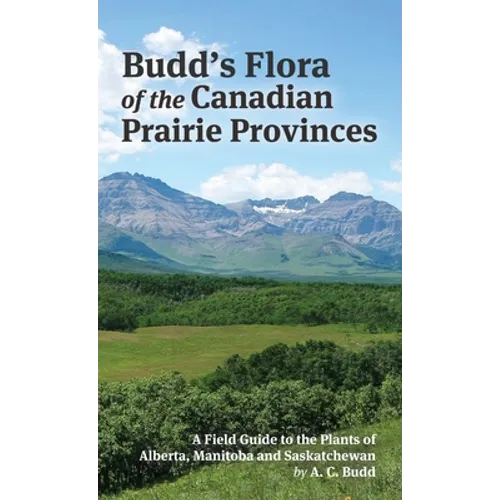 Budd's Flora of the Canadian Prairie Provinces