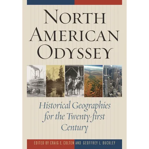 North American Odyssey: Historical Geographies for the Twenty-first Century