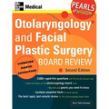 Otolaryngology and Facial Plastic Surgery Board Review