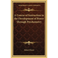 A Course of Instruction in the Development of Power Through Psychometry