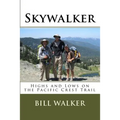 Skywalker: Highs and Lows on the Pacific Crest Trail