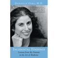 Incidental Findings: Lessons from My Patients in the Art of Medicine