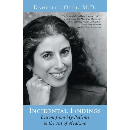 Incidental Findings: Lessons from My Patients in the Art of Medicine