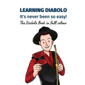 Learning Diabolo - it's never been so easy!: The Diabolo Book in full colour