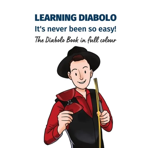 Learning Diabolo - it's never been so easy!: The Diabolo Book in full colour