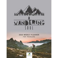 A Wandering Soul: 2023 Weekly Planner for Travelers