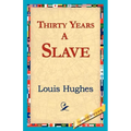 Thirty Years a Slave