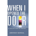 When I Opened The Door - A Collection of Poetry