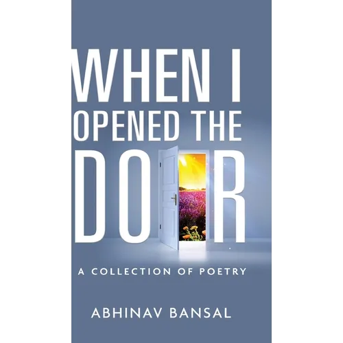 When I Opened The Door - A Collection of Poetry