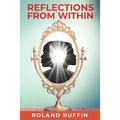 Reflections from Within: A Mystical Novel for Living the Future-Now