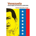 Venezuela Human Rights and Democracy (1999-2009): Human Rights and Democracy in Venezuela