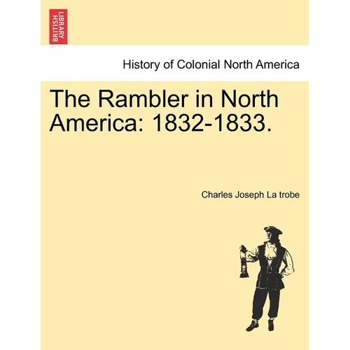 The Rambler in North America: 1832-1833.