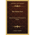 The Salem Seer: Reminiscences Of Charles H. Foster