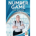Number Game for Seniors Sudoku Large Print Puzzle Books