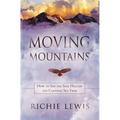Moving Mountains: How to see the sick healed and captives set free