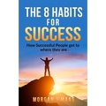 The 8 Habits for Success: How Success People get to where they are