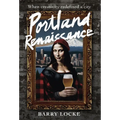 Portland Renaissance: When Creativity Redefined a City