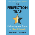 The Perfection Trap: Embracing the Power of Good Enough