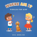 Where Am I?: Riddles for Kids