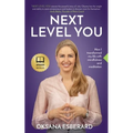 Next Level You: How I transformed my life with mindfulness and meditation