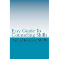 Easy Guide To Counseling Skills