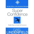 Super Confidence: Simple Steps to Build Self-Assurance