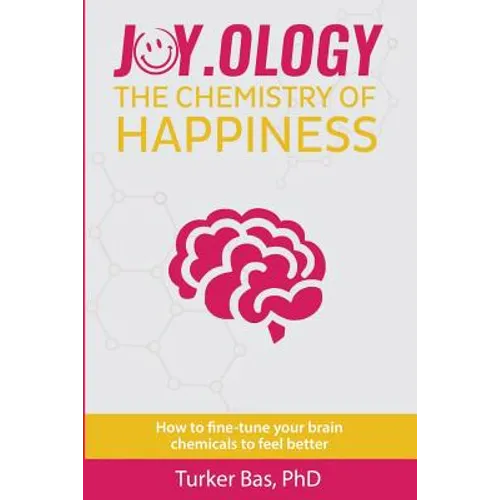 Joy.Ology: The Chemistry of Happiness