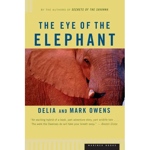 The Eye of the Elephant: An Epic Adventure in the African Wilderness