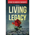 From Living to Legacy: Beyond the Barriers of Mediocrity
