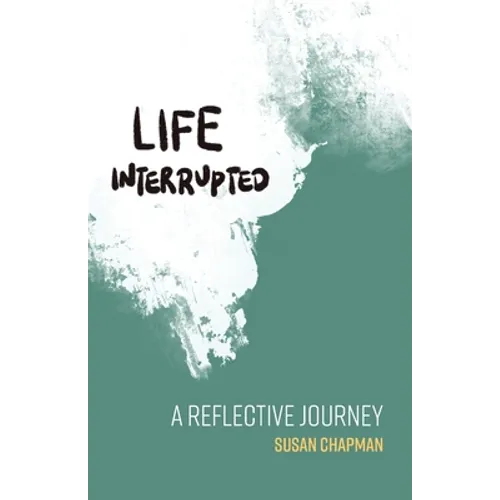 Life Interrupted: A Reflective Journey