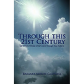 Through This 21st Century: Let Others Witness Christ's Love Through Your Actions