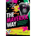 The Maverick Way: A Field Guide to Coming Undone (On Purpose)
