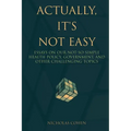Actually, It's Not Easy
