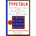 Type Talk: The 16 Personality Types That Determine How We Live, Love, and Work