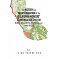 The History And Transformation Of The California Workers' Compensation System And The Impact Of The New Reform Law; Senate Bill 899.