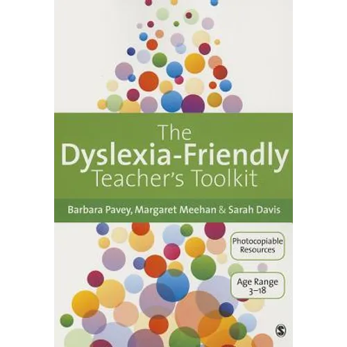 The Dyslexia-Friendly Teacher′s Toolkit: Strategies for Teaching Students 3-18