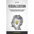 Self Help: Visualization: Law of Attraction and Manifestation Codes to Fulfill Dreams With Positive Frequency and Attract Energy, Wealth, Abundance Us