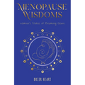 Menopause Wisdoms: Women's Stories of Becoming Crone