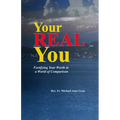 Your Real You: Fortifying Your Worth in a World of Comparison