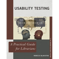 Usability Testing: A Practical Guide for Librarians