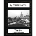 The Pit: A Story of Chicago(1903), by Frank Norris (Penguin Classics)