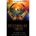 Spectacular Tales: The Science Fiction and Fantasy Collection