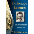 E-Therapy Lectures: What Integration is About, The Four Unthinkables and The Easiest Way