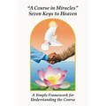 A Course in Miracles Seven Keys to Heaven: A Simple Framework for Understanding the Course
