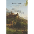 Epic English Words: Dictionary of Beauty, Interest, and Wonder
