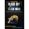 Dope Black Boy 2 Rich Black Man: Guide to channeling a young hustler's ambition into the development of an empowered successful man