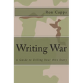 Writing War: A Guide to Telling Your Own Story