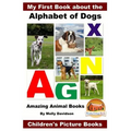 My First Book about the Alphabet of Dogs - Amazing Animal Books - Children's Picture Books