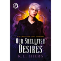 Our Shellfish Desires