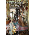 Carouseling New York: A Historical Glimpse of New York State's Carousels